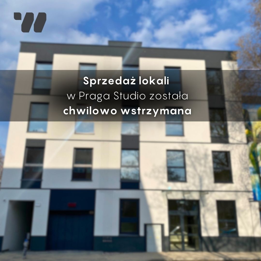 Praga Studio - sprzedaż lokali chwilowo wstrzymana.